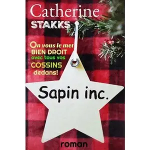 USED-Sapin inc.: On vous le met bien droit avec tous vos cossins dedans. (French Edition) by Catherine Stakks (Paperback)