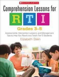 USED-Comprehension Lessons for Rti: Grades 3-5: Assessments, Intervention Lessons, and Management Tips to Help You Reach and Teach Tier 2 Students by Stein, Elizabeth (Paperback)