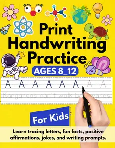 Print Handwriting Practice for Kids 8-12: Learn tracing letters, fun facts, positive affirmations, jokes, and writing prompts, 8.5x11 inches