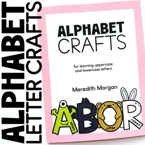 Alphabet Crafts: Uppercase and Lowercase Crafts for Letter Recognition and Letter Sounds for Kindergarten Kids Ages 4-6