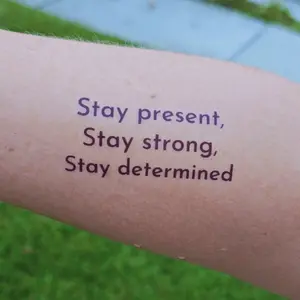 Stay Present , Stay Strong , Stay Determined Tattoo