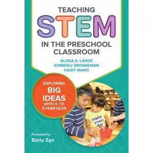 USED-Teaching Stem in the Preschool Classroom: Exploring Big Ideas with 3- To 5-Year-Olds by Lange, Alissa A. (Paperback)