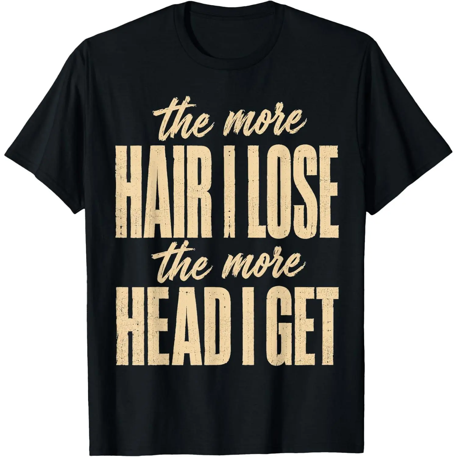 The More Hair I Lose The More Head I Get Meme T-Shirt