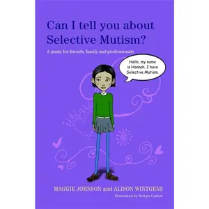 USED-Can I Tell You about Selective Mutism?: A Guide for Friends, Family and Professionals by Wintgens, Alison (Paperback)