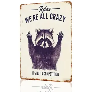 Relax We're All Crazy It's Not A Competition Funny Raccoon Aluminum Metal Sign - 8x12 Inch Retro Raccoon Lover Wall Decor for Home, Office, Man Cave & Mental Health Space - Humorous Gift for Animal Lovers, Raccoon Fans & Mental Health Enthusiasts