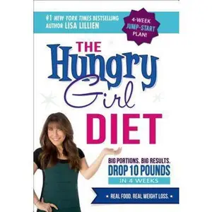 USED-The Hungry Girl Diet: Big Portions. Big Results. Drop 10 Pounds in 4 Weeks by Lillien, Lisa (Hardcover)