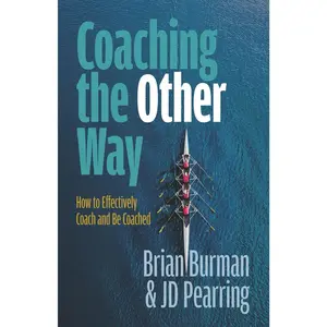 Coaching the Other Way: How to Effectively Coach and Be Coached