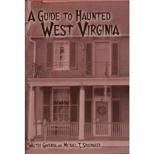 USED-A Guide to Haunted West Virginia by Walter Gavenda (Hardcover)