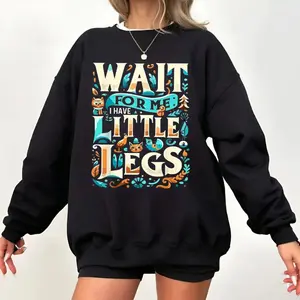 Funny Dog Quote Shirt, Wait For Me I Have Little Legs Sweatshirt, Cozy Cotton Cute Pet Lover Shirt, Unisex Hoodie, Unisex Sweater Pullover Tee