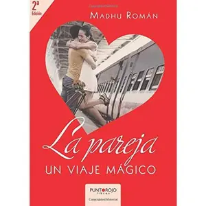 USED-La pareja, un viaje mágico: Manual de Amor para hombre y mujeres con o sin pareja (Spanish Edition) by Madhu Román (Paperback)