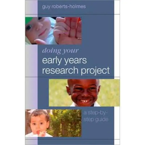 USED-Doing Your Early Years Research Project: A Step by Step Guide by Guy Roberts-Holmes (Paperback)