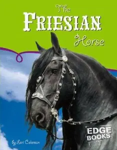 USED-The Friesian Horse by Coleman, Lori (Hardcover)