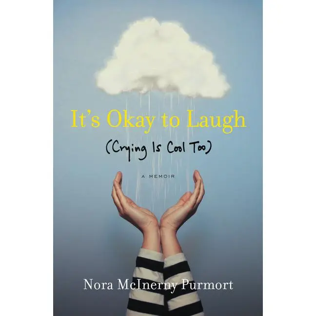 It's Okay to Laugh: (Crying Is Cool Too) by Nora McInerny Purmort [Paperback Book]