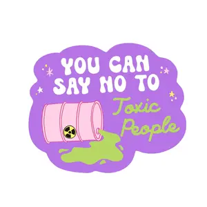 You Can Say No To Toxic People Sticker