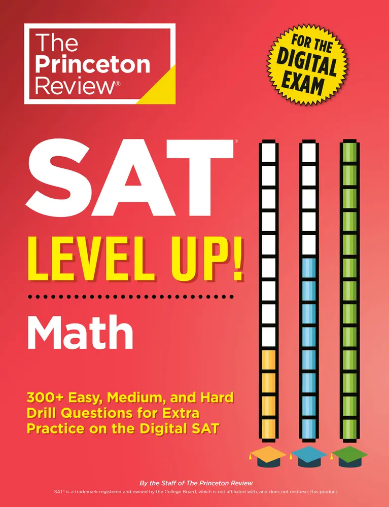 USED-SAT Level Up! Math: 300+ Easy, Medium, and Hard Drill Questions for Scoring Success on the Digital SAT by The Princeton Review (Paperback)