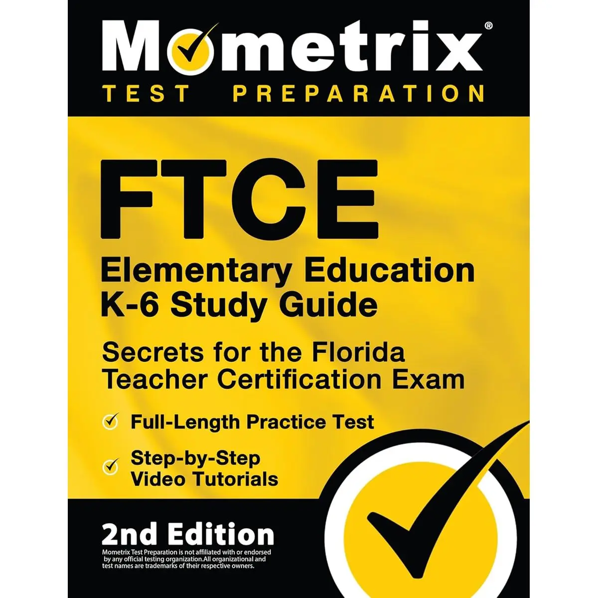 FTCE Elementary Education K-6 Study Guide Secrets for the Florida Teacher Certification Exam, Full-Length Practice Test, Step-by-Step Video Tutorials: [2nd Edition] Study Guide Edition