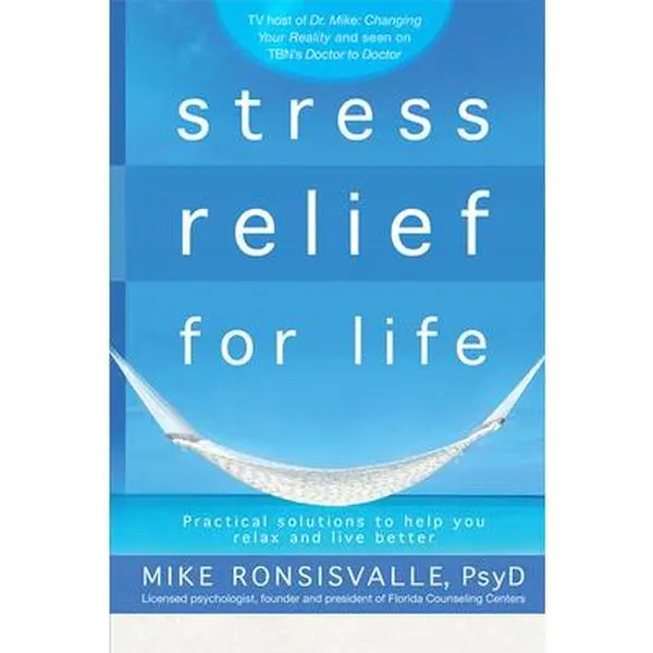 USED-Stress Relief for Life: Practical Solutions to Help You Relax and Live Better by Ronsisvalle, Mike (Paperback)