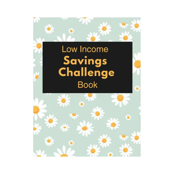 Low Income Savings Challenge Book: Simple Money Savings Challenges Tracker for Tight Budgets