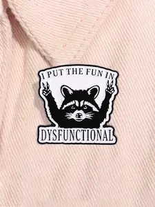 I Put The Fun In Dysfunctional Enamel Pin Cute Raccoon Animal Metal Brooch Lapel Backpack Badge Fashion Jewelry Accessories Gift for Friends Men Fashion Accessory
