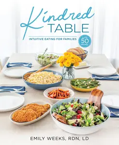 USED-Kindred Table: Intuitive Eating for Families by Weeks, Emily (Paperback)