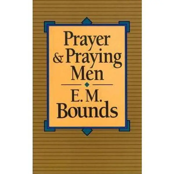 USED-Prayer and Praying Men by E. M. Bounds (Paperback)
