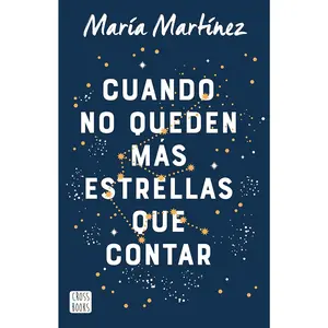 Cuando no queden más estrellas que contar / When There Aren't Any Stars Left to Count (A Novel) (Spanish Edition)