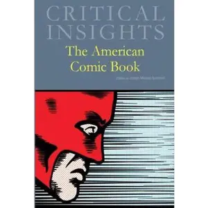 USED-Critical Insights: The American Comic Book: Print Purchase Includes Free Online Access by Salem Press (Hardcover)