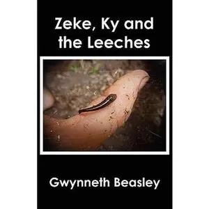 USED-Zeke, Ky and the Leeches by Beasley, Gwynneth (Paperback)