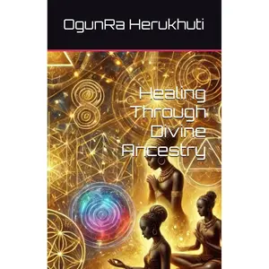 Healing Through Divine Ancestry Paperback – January 7, 2025