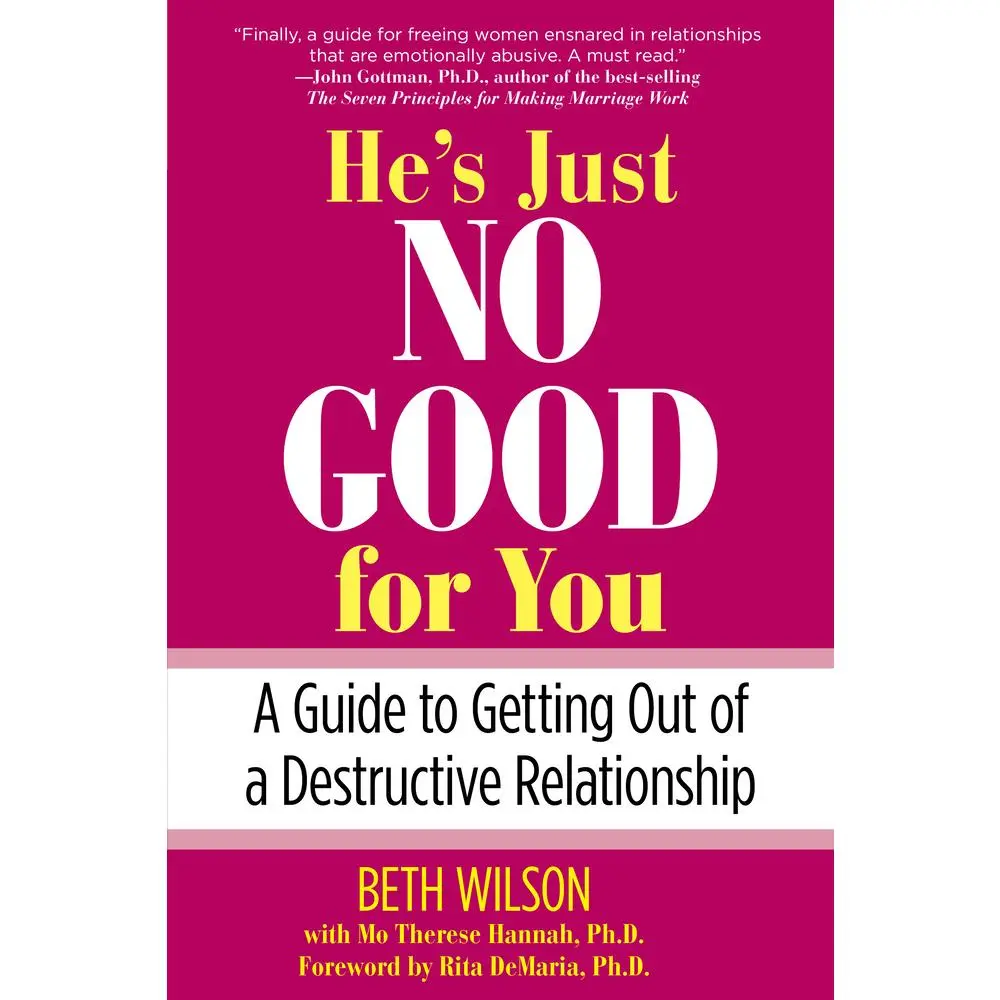 USED-He's Just No Good for You: An Empowering Style Guide for Women in Relationships with Decision-Making Advice (Soft Cover by Beth Wilson), Woman-To-Woman Advice