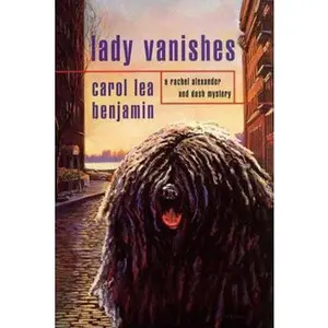 USED-Lady Vanishes: A Rachel Alexander and Dash Mystery (Rachel Alexander & Dash Mysteries) by Carol Lea Benjamin (Hardcover)