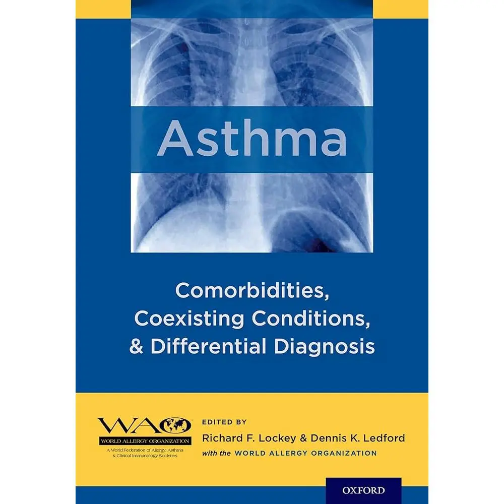 Medical Science Book for Asthma Sufferers: First Volume Comprehensive Clinical Reference - Insights into Fundamentals, Comorbidities, Differential Diagnosis, Effective Advances in Diagnosis & Allergic Disease Links