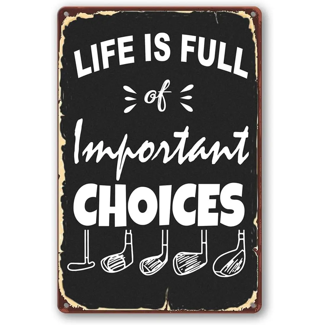 Golf Sign Sports Metal Signs Man Cave Signs And Decor Sport Golf Tin Signs Vintage Golf Wall Decor Golf Poster Sports Memorabilia For Man Cave Life Is Full Of Important Choices Sport Golf Gift Tin Sign 8X12 Inch