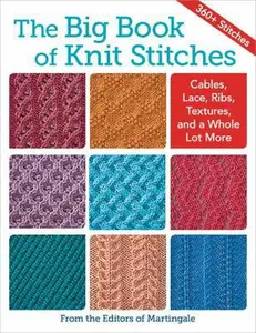 USED-The Big Book of Knit Stitches: Cables, Lace, Ribs, Textures, and a Whole Lot More by Martingale (Paperback)