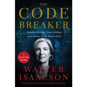 USED-The Code Breaker: Jennifer Doudna, Gene Editing, and the Future of the Human Race by Isaacson, Walter (Hardcover)