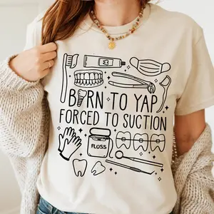 Born To Yap Forced To Suction Shirt, Dental Hygienist Sweatshirt, Dental Assistant Shirt, Girly Dental Tee, Dentist Gift, Gift For Her