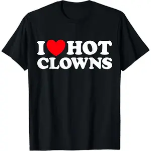 Cotton Graphic Tees Streetwear Gifts  I Love Hot Clowns Funny Circus Jester Clowning Gag Joke Fan T-Shirt