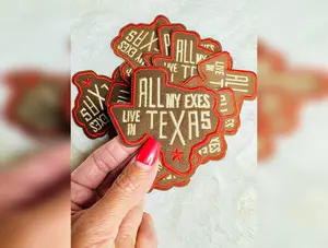 All My Exes Live In Texas Embroidered Patch