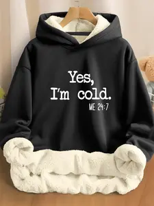 This women's hooded sweatshirt is extra warm with a fleece lining and features the slogan "Yes, I'm cold. I'm cold 24/7." The inner lining is made of warm faux fur. Suitable for both men and women, it's an ideal choice for autumn and winter, Graphic