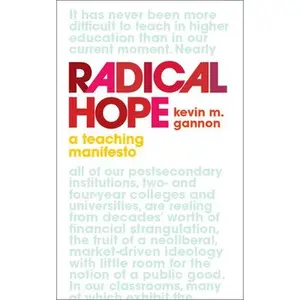 Radical Hope: A Teaching Manifesto -- Kevin M. Gannon, Paperback