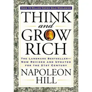 Think and Grow Rich: The Landmark Bestseller Now Revised and Updated for the 21st Century (Think and Grow Rich Series)