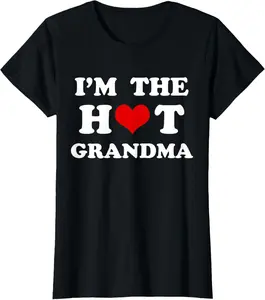 I'm The Hot Grandma Funny Grandma T-Shirt