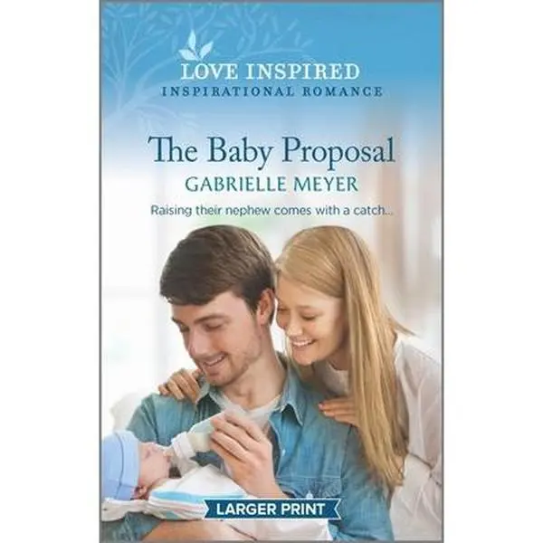 USED-The Baby Proposal: An Uplifting Inspirational Romance by Meyer, Gabrielle (Mass Market Paperback)