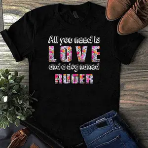 All You Need Is Love And A Dog Named Ruger Vintage Floral T-Shirt