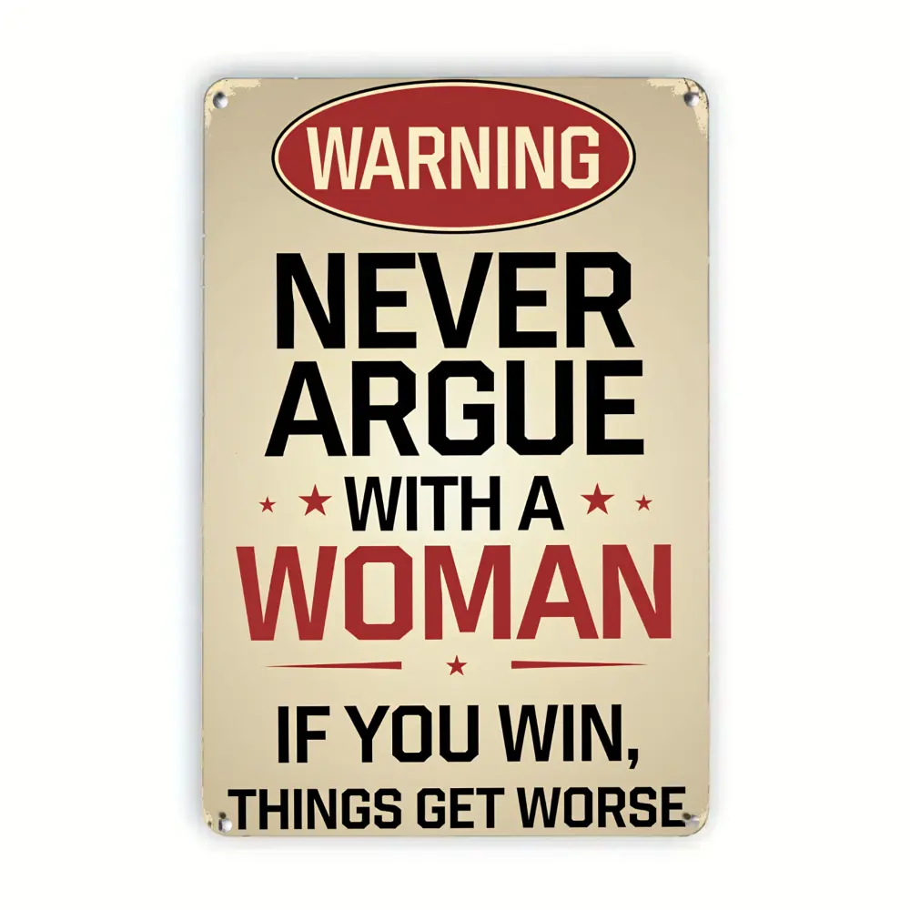 8x12 in Rectangular Smooth Tin Metal Wall Plaque - Decorative Indoor Signs, "Warning Never Argue With A Woman If You Win Things Get Worse" Vintage Hanging Home, Home Office Decor