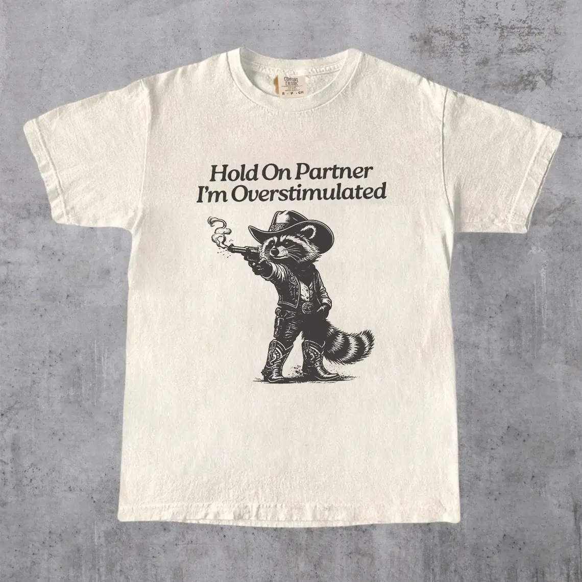 Hold On Partner I'm Overstimulated - Funny Shirts, Gift Shirts, Stimulated, Overstimulated, Funny Raccoon, Meme Shirt, Trendy Tee, Unisex Shirt