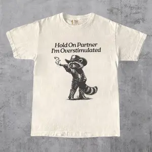 Hold On Partner I'm Overstimulated - Funny Shirts, Gift Shirts, Stimulated, Overstimulated, Funny Raccoon, Meme Shirt, Trendy Tee, Unisex Shirt