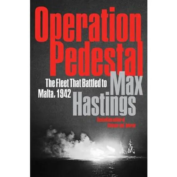 USED Book - Operation Pedestal: The Fleet That Battled to Malta, 1942 by Hastings, Max (Hardcover) - english