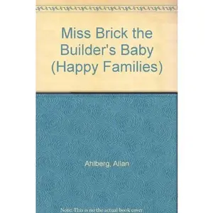 USED-Miss Brick the Builder's Baby (Happy Families) by Allan Ahlberg (Hardcover)