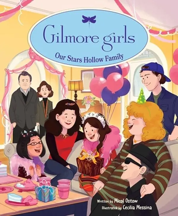 Gilmore Girls: Our Stars Hollow Family -- Micol Ostow, Hardcover